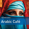 the album cover for Rough Guide - Rough Guide to Arabic Cafe (2nd Edition) / Various