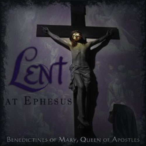 the album cover for Benedictines Of Mary, Queen Of Apostles - Lent at Ephesus