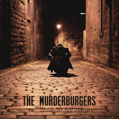 the album cover for Murderburgers - These Are Only Problems