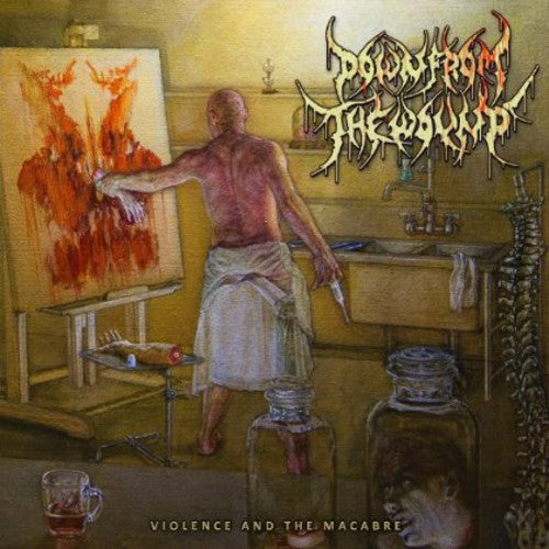 the album cover for Down From The Wound - Violence and The Macabre