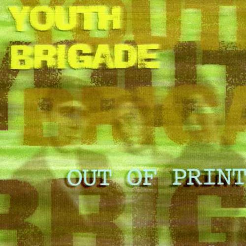 the album cover for Youth Brigade - Out of Print
