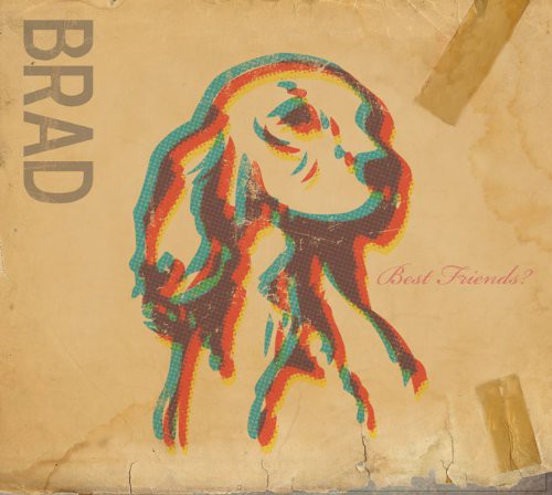 the album cover for Brad - Best Friends [Digipak]