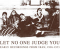 the album cover for Let No One Judge You Early Recordings From Iran 1 - Let No One Judge You: Early Recordings from / Various