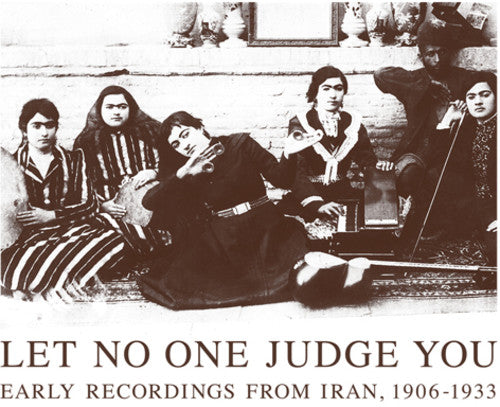 the album cover for Let No One Judge You Early Recordings From Iran 1 - Let No One Judge You: Early Recordings from / Various
