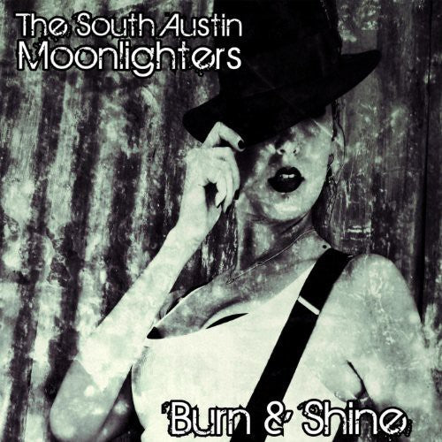 the album cover for The South Austin Moonlighters - Burn & Shine