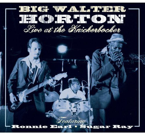 the album cover for Walter Horton - Live at the Knickerbocker Featuring Ronnie Earl