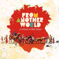 the album cover for From Another World A Tribute To Bob Dylan / Var - From Another World: A Tribute To Bob Dylan / Var