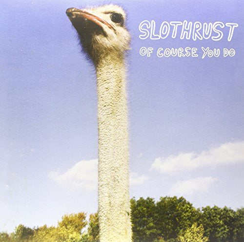 the album cover for Slothrust - Of Course You Do