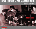 the album cover for Gene Ludwig & Pat Martino Trio - Young Guns