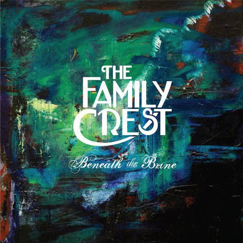 the album cover for The Family Crest - Beneath The Brine [Vinyl]
