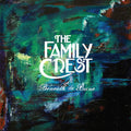 the album cover for The Family Crest - Beneath the Brine