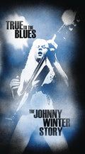 the album cover for Johnny Winter - True To the Blues: The Johnny Winter Story [Box Set]