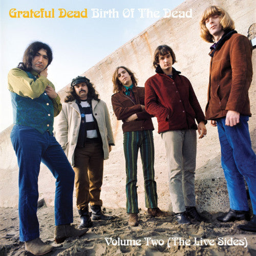 the album cover for Grateful Dead - Birth of the Dead Volume Two-The Live Sides [Limited Edition Vinyl]