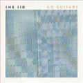 the album cover for She Sir - Go Guitars