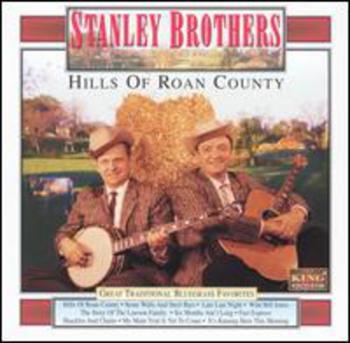 the album cover for Stanley Brothers - Hills of Roan County