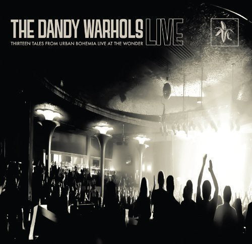 the album cover for The Dandy Warhols - Thirteen Tales from Urban Bohemia Live at Wonder