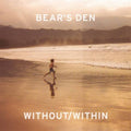 the album cover for Bear's Den - Without/Within