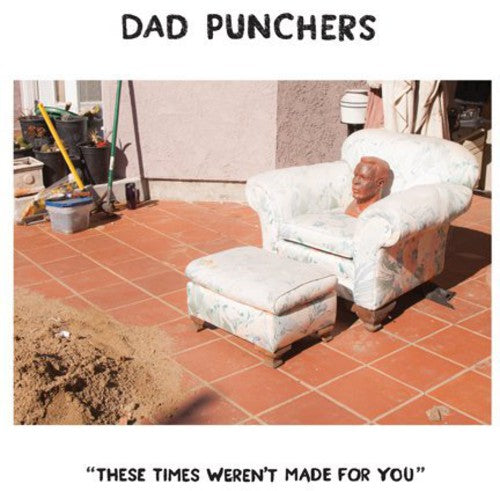 the album cover for Dad Punchers - These Times Weren't Made for You