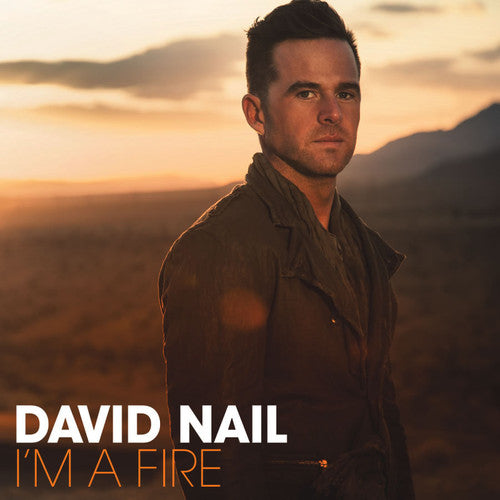 the album cover for David Nail - I'm a Fire
