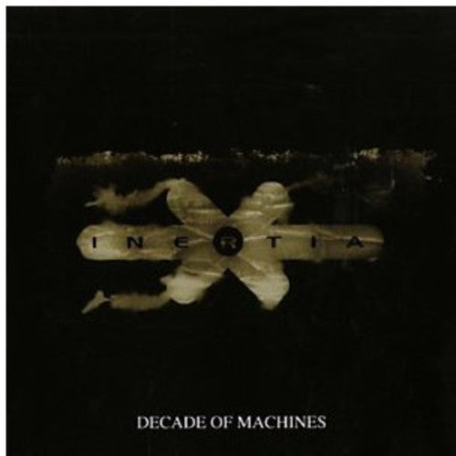 the album cover for Inertia - Decade of Machines
