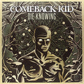 the album cover for Comeback Kid - Die Knowing