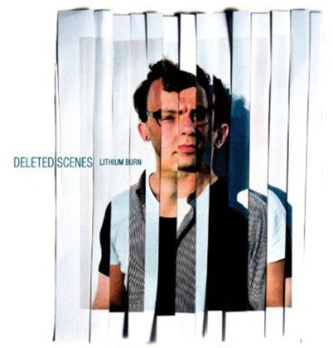 the album cover for Deleted Scenes - Lithium Burn