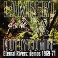 the album cover for Lambert & Nuttycombe - Eternal Rivers: Demos 1969-71