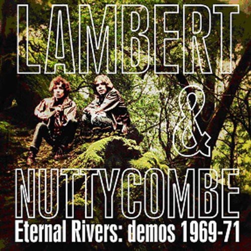 the album cover for Lambert & Nuttycombe - Eternal Rivers: Demos 1969-71