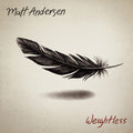 the album cover for Matt Andersen - Weightless