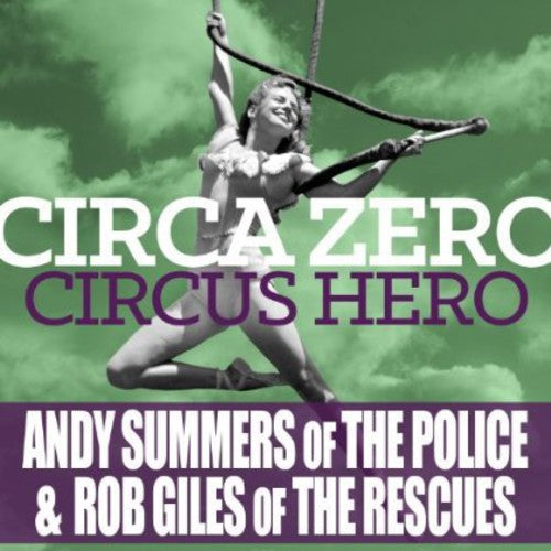 the album cover for Circa Zero - Circus Hero