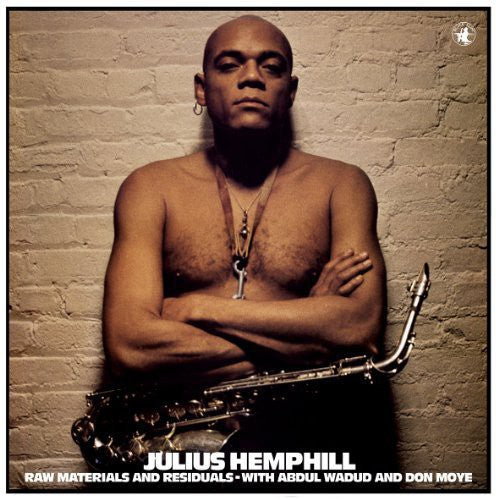 the album cover for Julius Hemphill - Raw Materials & Residuals