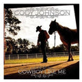 the album cover for Cody Johnson - Cowboy Like Me