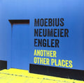 the album cover for Moebius/Neumeier/Engler - Another Other Places