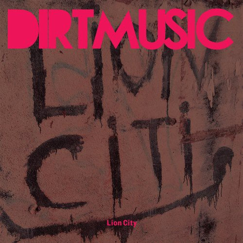 the album cover for Dirtmusic - Lion City