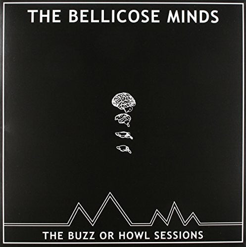the album cover for Bellicose Minds - Buzz or Howl Sessions