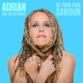 the album cover for Adrian & The Sickness - Be Your Own Saviour