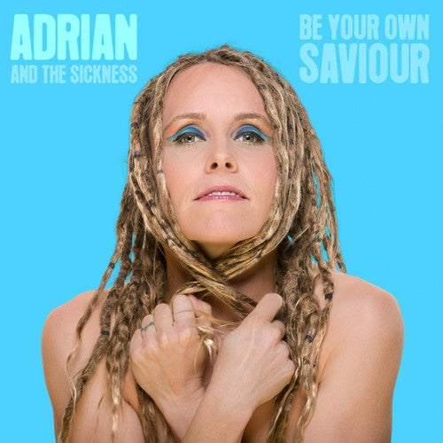 the album cover for Adrian & The Sickness - Be Your Own Saviour
