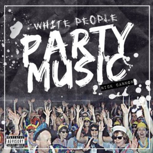 the album cover for Nick Cannon - White People Party Music