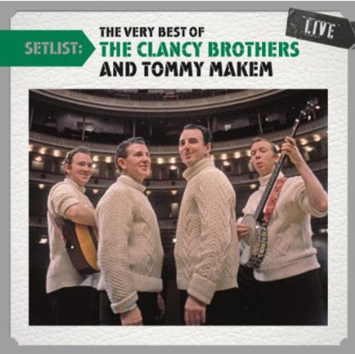 the album cover for Clancy Brothers With Tommy Makem - Setlist: The Very Best Of The Clancy Brothers [Liv