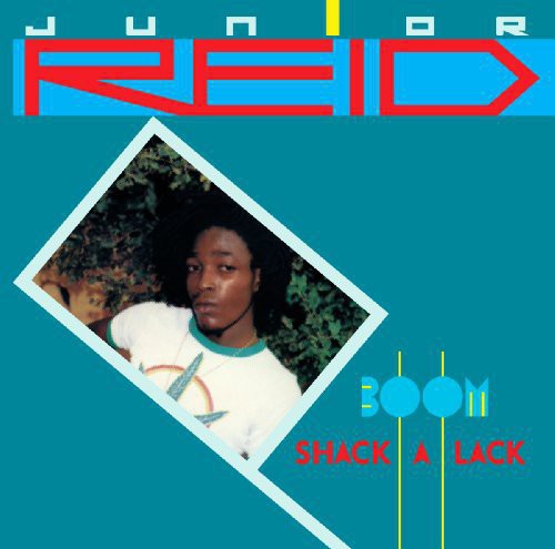 the album cover for Junior Reid - Boom Shack a Lack