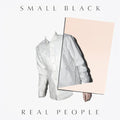 the album cover for Small Black - Real People