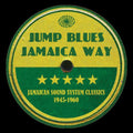 the album cover for Jump Blues Jamaica Way Jamaican Sound System Clas - Jump Blues Jamaica Way: Jamaican Sound System Clas