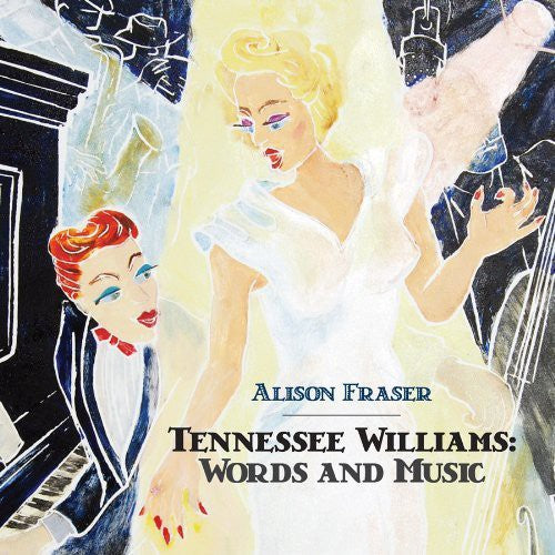 the album cover for Alison Fraser - Tennessee Williams: Words & Music