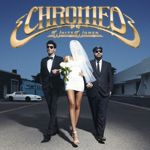 the album cover for Chromeo - White Women [Vinyl]