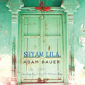 the album cover for Adam Bauer - Shyam Lila