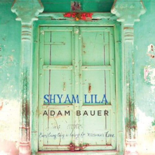 the album cover for Adam Bauer - Shyam Lila