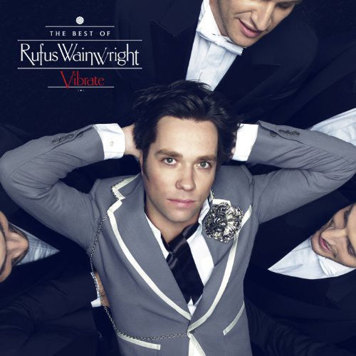 the album cover for Rufus Wainwright - Vibrate: The Best Of