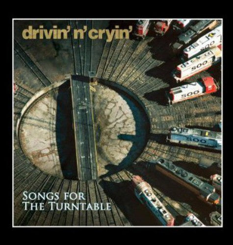 the album cover for Drivin N Cryin - Songs for the Turntable