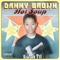 the album cover for Danny Brown - Hot Soup