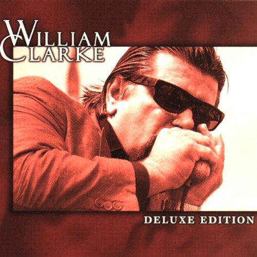 the album cover for William Clarke - Deluxe Edition